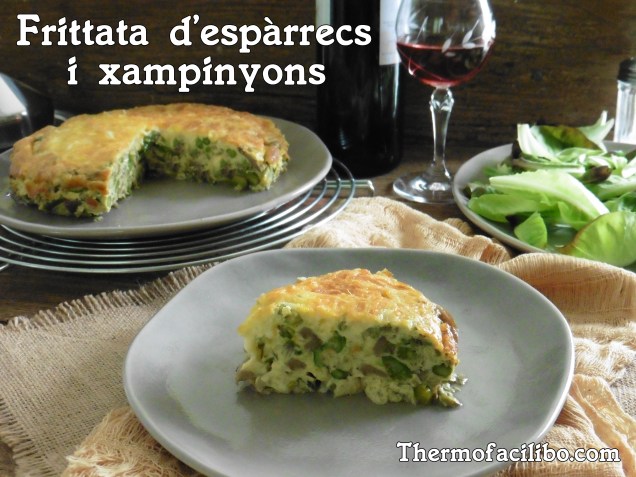 Frittata d'espàrrecs i xampinyons...