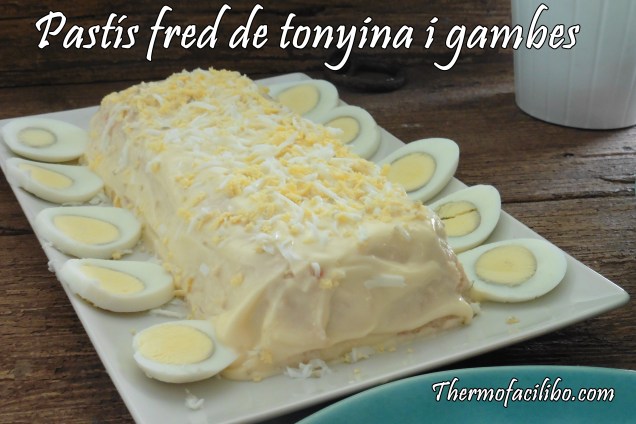 Pastís fred de tonyina i gambes.1