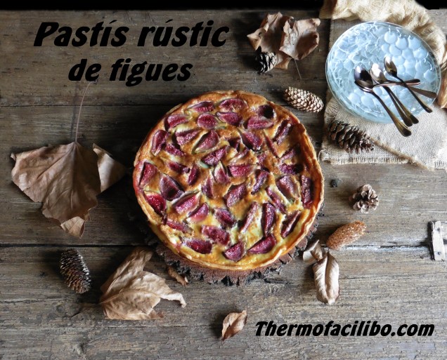 Pastís rústic de figues+