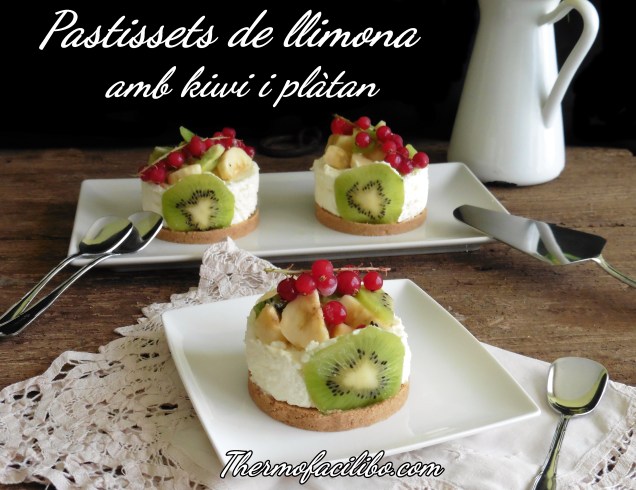 Pastissets de llimona amb kiwi i plàtan+